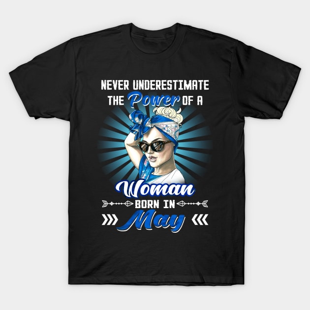 Never Underestimate The Power Of A Woman Born In May T-Shirt by Manonee